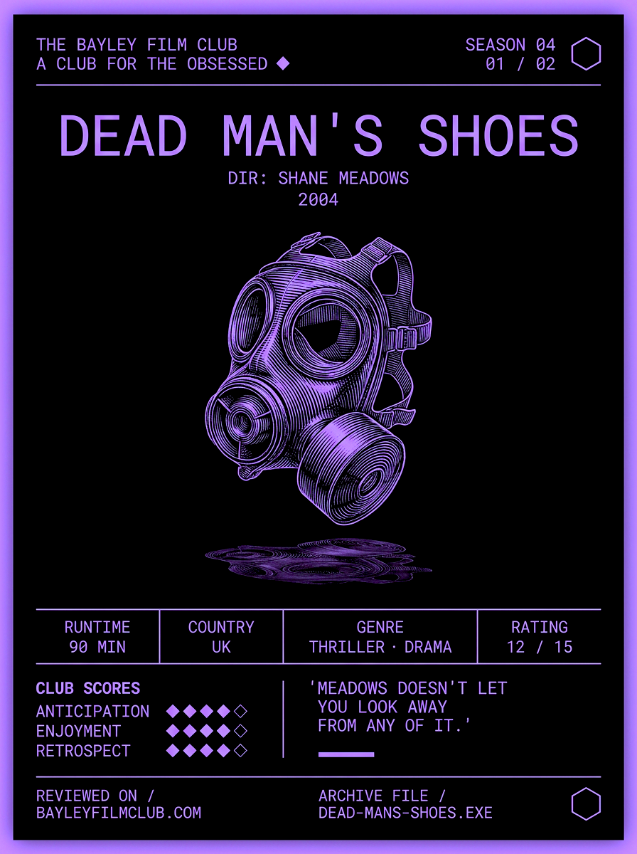Dead Man's Shoes (2004), directed by Shane Meadows — Bayley Film Club poster